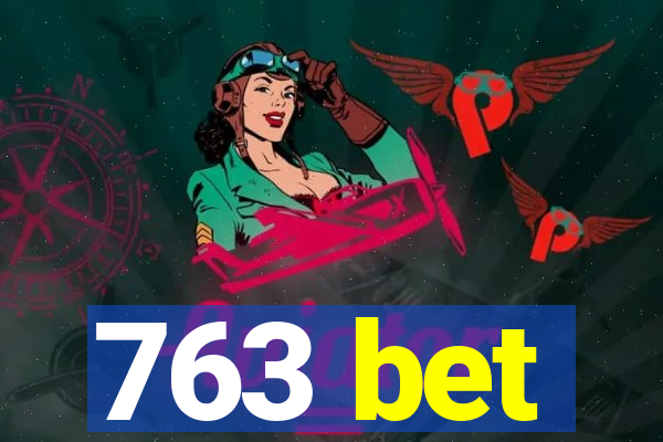 763 bet